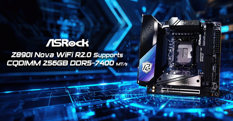 ASRock, Mini-ITX yeteneklerini genişletti; Z890I Nova WiFi R2.0 kartına CQDIMM DDR5‑7400 ile 256 GB bellek desteği ekledi.